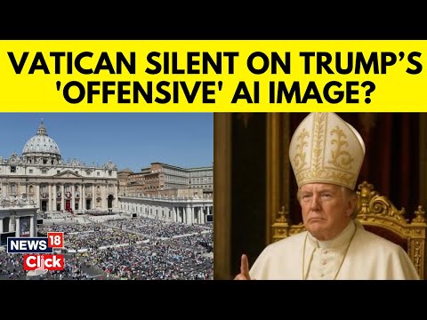The Vatican Refused To Comment On The Controversial AI-generated Image Shared By Trump | N18G